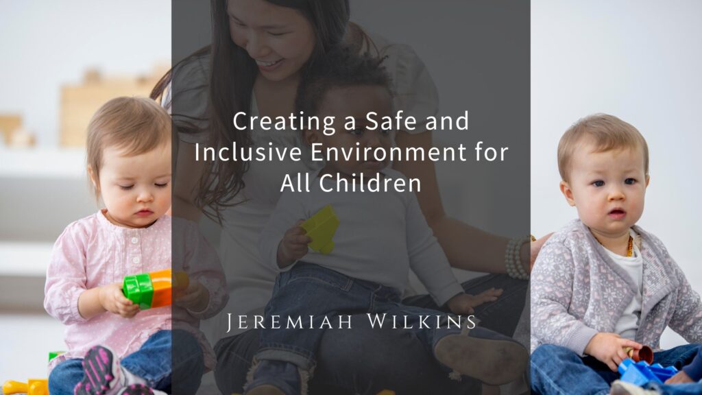 Creating a Safe and Inclusive Environment for All Children - Jeremiah ...