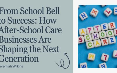 From School Bell to Success: How After-School Care Businesses Are Shaping the Next Generation